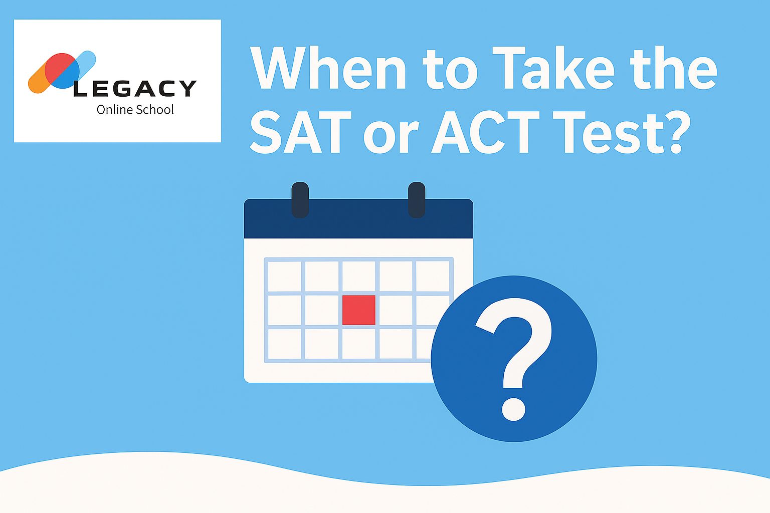 When to Take the SAT or ACT Test? 